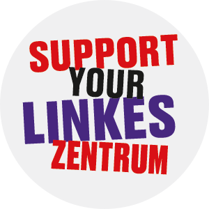 SUPPORT YOUR LINKES ZENTRUM | Jetzt Spenden!